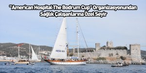"American Hospital The Bodrum Cup" Organizasyonundan Sağlık Çalışanlarına Özel Seyir