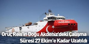 Oruç Reis'in Doğu Akdeniz'deki Çalışma Süresi 27 Ekim'e Kadar Uzatıldı