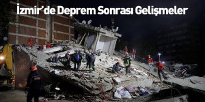 İzmir'de Deprem Sonrası Gelişmeler