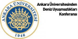 Ankara Üniversitesinden "Deniz Uyuşmazlıkları" Konferansı