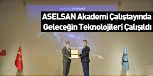 ASELSAN Akademi Çalıştayında Geleceğin Teknolojileri Çalışıldı