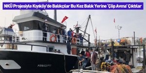 NKÜ Projesiyle Kıyıköy’de Balıkçılar Bu Kez Balık Yerine ‘Çöp Avına’ Çıktılar