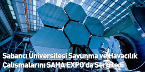 Sabancı Üniversitesi Savunma ve Havacılık Çalışmalarını SAHA EXPO’da Sergiledi