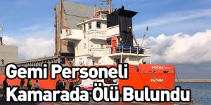 Gemi Personeli Kamarada Ölü Bulundu