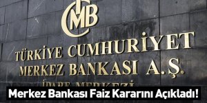 Merkez Bankası Faiz Kararını Açıkladı!