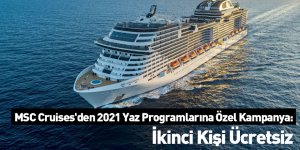 MSC Cruises'den 2021 Yaz Programlarına Özel Kampanya: İkinci Kişi Ücretsiz