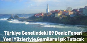 Türkiye Genelindeki 89 Deniz Feneri Yeni Yüzleriyle Gemilere Işık Tutacak