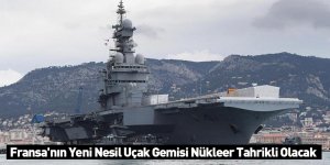Fransa'nın Yeni Nesil Uçak Gemisi Nükleer Tahrikli Olacak