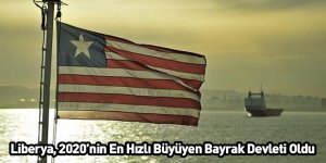 Liberya, 2020’nin En Hızlı Büyüyen Bayrak Devleti Oldu