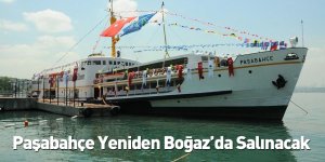 Paşabahçe Yeniden Boğaz’da Salınacak
