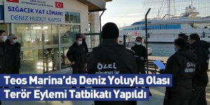 Teos Marina’da Deniz Yoluyla Olası Terör Eylemi Tatbikatı Yapıldı