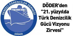 DÖDER'den "21. yüzyılda Türk Denizcilik Gücü Vizyonu Zirvesi"