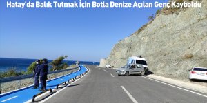 Hatay'da Balık Tutmak İçin Botla Denize Açılan Genç Kayboldu