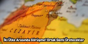İki Ülke Arasında Görüşme! Ortak Gemi Üretecekler
