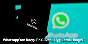 Whatsapp’tan Kaçış: En Güvenli Uygulama Hangisi?