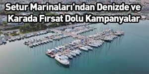 Setur Marinaları’ndan Denizde ve Karada Fırsat Dolu Kampanyalar