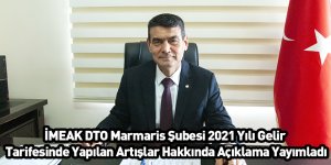 İMEAK DTO Marmaris Şubesi 2021 Yılı Gelir Tarifesinde Yapılan Artışlar Hakkında Açıklama Yayımladı