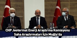 CHP Jeotermal Enerji Araştırma Komisyonu Saha Araştırmaları İçin Muğla'da