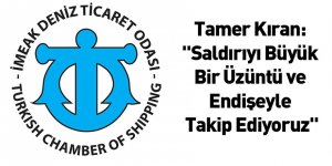 Tamer Kıran: "Saldırıyı Büyük Bir Üzüntü ve Endişeyle Takip Ediyoruz"