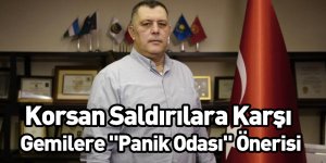 Korsan Saldırılara Karşı Gemilere "Panik Odası" Önerisi
