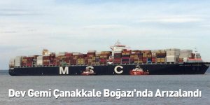 Dev Gemi Çanakkale Boğazı'nda Arızalandı