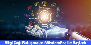 Bilgi Çağı Buluşmaları WisdomEra ile Başladı