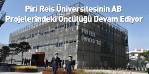 Piri Reis Üniversitesinin AB Projelerindeki Öncülüğü Devam Ediyor