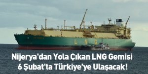 Nijerya'dan Yola Çıkan LNG Gemisi 6 Şubat'ta Türkiye'ye Ulaşacak!