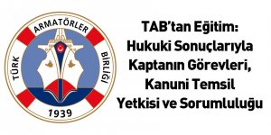 TAB’tan Eğitim: Hukuki Sonuçlarıyla Kaptanın Görevleri, Kanuni Temsil Yetkisi Ve Sorumluluğu