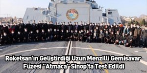 Roketsan'ın Geliştirdiği Uzun Menzilli Gemisavar Füzesi "Atmaca" Sinop'ta Test Edildi