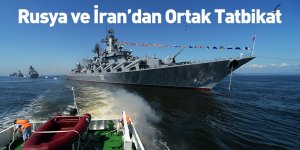 Rusya ve İran’dan Ortak Tatbikat