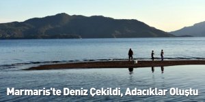 Marmaris'te Deniz Çekildi, Adacıklar Oluştu