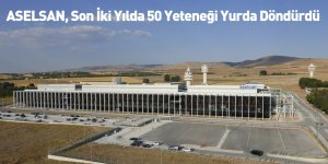 ASELSAN, Son İki Yılda 50 Yeteneği Yurda Döndürdü
