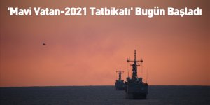 'Mavi Vatan-2021 Tatbikatı' Bugün Başladı