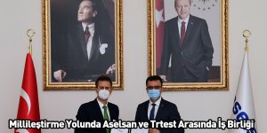 Millileştirme Yolunda Aselsan ve Trtest Arasında İş Birliği