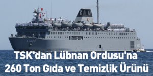 TSK'dan Lübnan Ordusu'na 260 Ton Gıda ve Temizlik Ürünü
