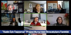 “Kadın İçin Taşıyoruz” Projesi Bursa’daki İhracatçılara Tanıtıldı