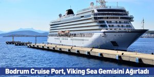 Bodrum Cruise Port, Viking Sea Gemisini Ağırladı