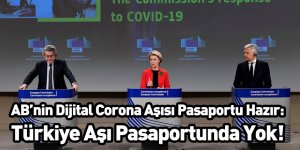 AB’nin Dijital Corona Aşısı Pasaportu Hazır: Türkiye Aşı Pasaportunda Yok