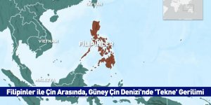 Filipinler ile Çin Arasında, Güney Çin Denizi'nde 'Tekne' Gerilimi