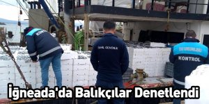 İğneada'da Balıkçılar Denetlendi