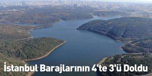 İstanbul Barajlarının 4'te 3'ü Doldu