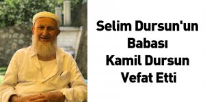 Selim Dursun'un Babası Kamil Dursun Vefat Etti