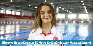 Sümeyye Boyacı Kadınlar 50 Metre Sırtüstünde Altın Madalya Kazandı