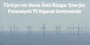 Türkiye'nin Deniz Üstü Rüzgar Enerjisi Potansiyeli 75 Gigavat Seviyesinde