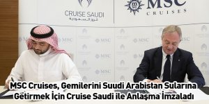 MSC Cruises, Gemilerini Suudi Arabistan Sularına Getirmek İçin Cruise Saudi ile Anlaşma İmzaladı