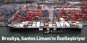 Brezilya, Santos Limanı’nı Özelleştiriyor