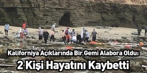 Kaliforniya Açıklarında Bir Gemi Alabora Oldu: 2 Kişi Hayatını Kaybetti