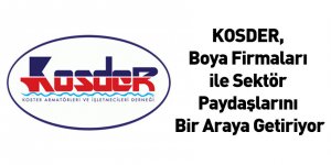 KOSDER, Boya Firmaları ile Sektör Paydaşlarını Bir Araya Getiriyor