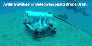 Aydın Büyükşehir Belediyesi Sualtı Drone Üretti